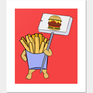 French fries protesting in favor of hamburgers Posters and Art